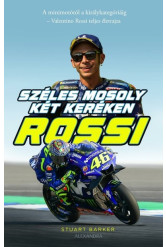Rossi - Széles mosoly két keréken - A minimotótól a királykategóriáig - Valentino Rossi teljes életrajza
