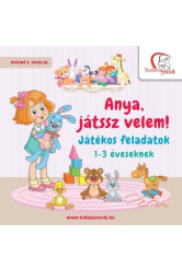 Anya, játssz velem! - Játékos feladatok 1-3 éveseknek