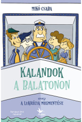 Kalandok a Balatonon 1. - Avagy a Lukrécia megmentése