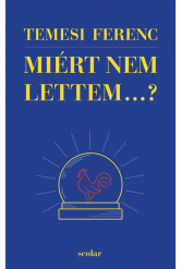 Miért nem lettem…?