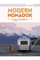 Modern nomádok négy keréken - Slow Life Guide