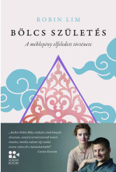 Bölcs születés - A méhlepény elfeledett története