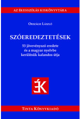 Szóeredeztetések - 53 jövevényszó eredete és a magyar nyelvbe kerülésük kalandos útja