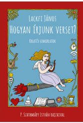 Hogyan írjunk verset? - Kreatív gyakorlatok (új kiadás)