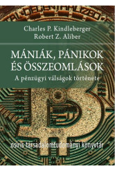 Mániák, pánikok és összeomlások - A pénzügyi válságok története - Osiris Társadalomtudományi Könyvtár