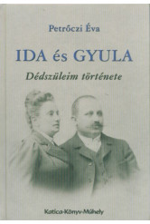Ida és Gyula - Dédszüleim története