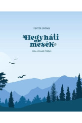 Hegyháti mesék - Séta a Csodák Földjén