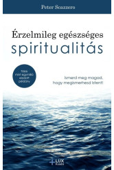 Érzelmileg egészséges spiritualitás - Ismerd meg magad, hogy megismerhesd Istent!