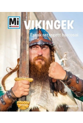 Vikingek - Észak rettegett harcosai - Mi MICSODA