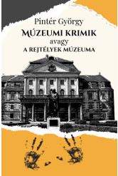 Múzeumi krimik, avagy a rejtélyek múzeuma