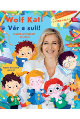 Wolf Kati: Gyerekszáj - Vár a suli! - Gyerekszáj