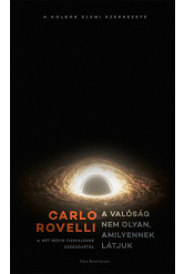 A valóság nem olyan, amilyennek látjuk - A dolgok elemi szerkezete