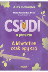 Csudi, a pacsirta - A lehetetlen csak egy szó