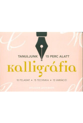 Kalligráfia - 15 feladat, 15 technika, 15 variáció