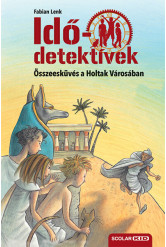 Idődetektívek 01. - Összeesküvés a holtak városában (új kiadás)