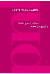 Sárbogárdi Jolán - A test angyala (új kiadás)