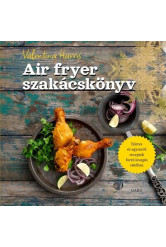 Air fryer szakácskönyv