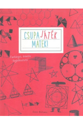 Csupa játék matek! /Furfangos, kreatív foglalkoztató