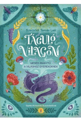 Táguló világom - Mesés iránytű a világhoz gyerekeknek
