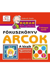 Arcok - Babák könyvtára - Fókuszkönyv - A kicsik figyelmének fejlesztéséhez - 2 hónapos kortól - Tudatos Szülő