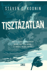 Tisztázatlan - Amit az éghajlattudomány mond, amit nem mond, és mindez miért fontos