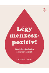 Légy menzeszpozitív! - Gondolkodj másként a menstruációról!
