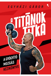 A Titánok titka - A gyógyító  mozgás kézikönyve