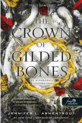 The Crown of Gilded Bones - Az aranyozott csontkorona - Vér és hamu 3.