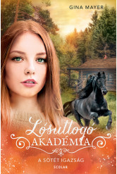 A sötét igazság - Lósuttogó Akadémia 10.