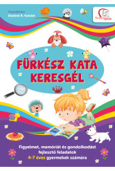 Fürkész Kata keresgél - Figyelmet, memóriát és gondolkodást fejlesztő feladatok 4-7 éves gyermekek számára - Tudatos Szülő