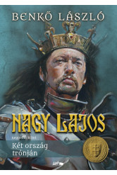 Nagy Lajos IV. - Két ország trónján