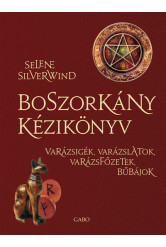 Boszorkány kézikönyv - Varázsigék, varázslatok, varázsfőzetek, bűbájok (új kiadás)