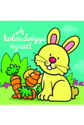 A kalandvágyó nyuszi - Állati kalandok - Szivacskönyv