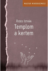 Templom a kertem - Magyar Mikrokozmosz