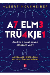 Az elme trükkjei - Amikor a saját agyad áldozata vagy (új kiadás)