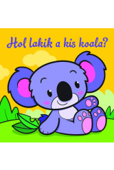 Hol lakik a kis koala? - Állati kalandok - Szivacskönyv