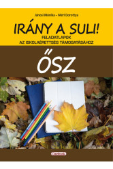 Irány a suli! - ŐSZ - Feladatlapok az iskolaérettség támogatásához