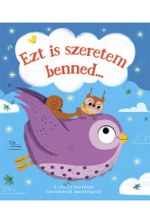 Ezt is szeretem benned... - 5 csodálatos történet szeretetről,barátságról