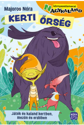 Kerti őrség - Játék és kaland kertben, mezőn és erdőben