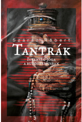 Tantrák - Istenség-jóga a buddhizmusban