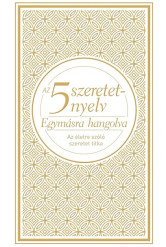 Az 5 szeretetnyelv: Egymásra hangolva - Az életre szóló szeretet titka (dísz)(új kiadás)