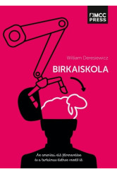 Birkaiskola - Az amerikai elit félrenevelése és a tartalmas élethez vezető út