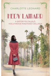 Hedy Lamarr - A bátor feltaláló, Hollywood ragyogó csillaga - Regényes életek