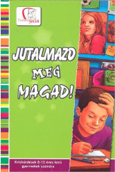 JUTALMAZD MEG MAGAD! - KVÍZKÉRDÉSEK 8-12 ÉVES KORÚ GYERMEKEK SZÁMÁRA /TUDATOS SZÜLŐ