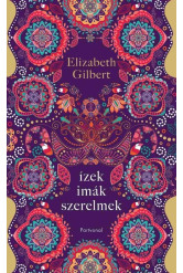 Ízek, imák, szerelmek - Egy boldogságkereső nő útja Itálián, Indián és Indonézián keresztül