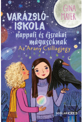 Az Arany Csillagjegy - Varázslóiskola nappali és éjszakai mágusoknak 3.