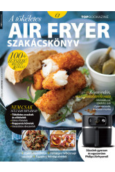 Top Bookazine - A tökéletes Air Fryer szakácskönyv
