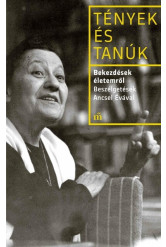 Bekezdések életemről - Beszélgetések Ancsel Évával - Tények és Tanúk