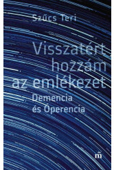 Visszatért hozzám az emlékezet - Demencia és Óperencia