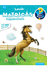 Lovak - Mit? Miért? Hogyan? Matricás foglalkoztató
